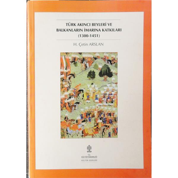 Türk Akıncı Beyleri ve Balkanların İmarına Katkıları (1300-1451)