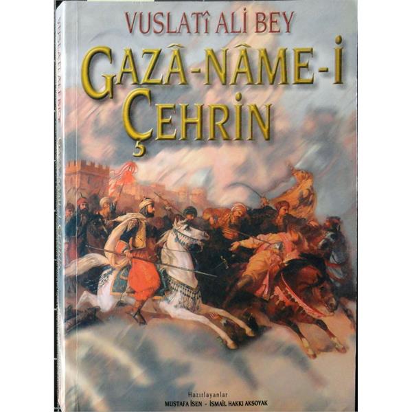 Vuslati Ali Bey<br>Gaza-Name-i Çehrin