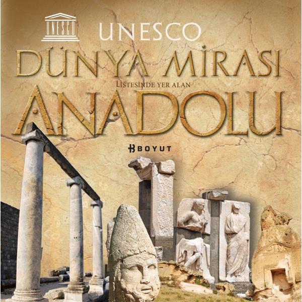 UNESCO Dünya Mirası Listesinde Yer Alan Anadolu