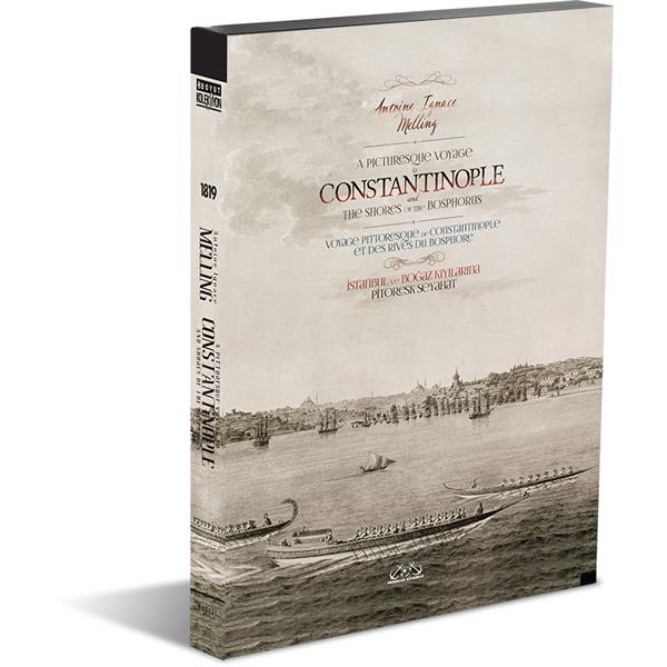 İstanbul ve Boğaz Kıyılarına Pitoresk Seyahat - A Picturesque Voyage to Constantinople and the Shore