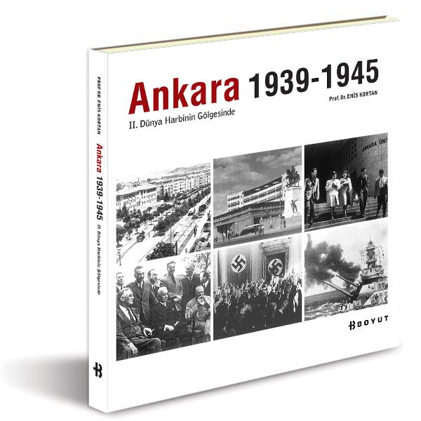 Ankara 1939 - 1945 II.Dünya Harbinin Gölgesinde