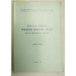 Türkoloji Tarihinde Wilhelm Radloff Devri Hayatı-İlmi Kişiliği-Eserleri