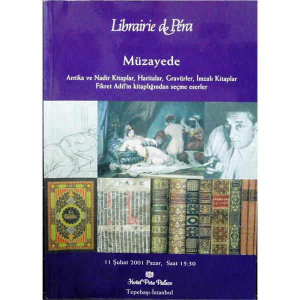 Librairie de Pera - Müzayede - Antika ve Nadir Kitaplar Haritalar Gravürler İmzalı Kitaplar Fikret Adil'in Kitaplığından Seçme Eserler