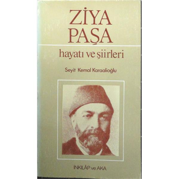 Şiir ve İnşâ, Tanzimat edebiyatı kişilerinden Ziya Paşa'nın ...