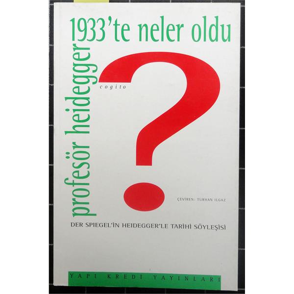 1933'te Neler Oldu ? Der Spiegel'in Heidegger'le Tarihi Söyleşisi