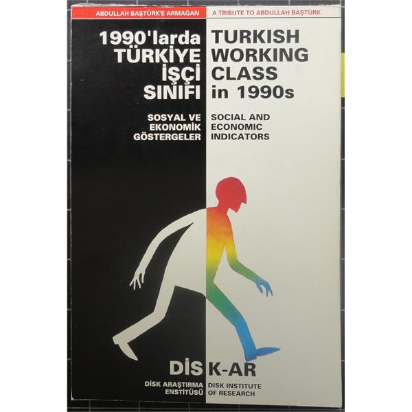 1990'larda Türkiye İşçi Sınıfı Sosyal ve Ekonomik Göstergeler