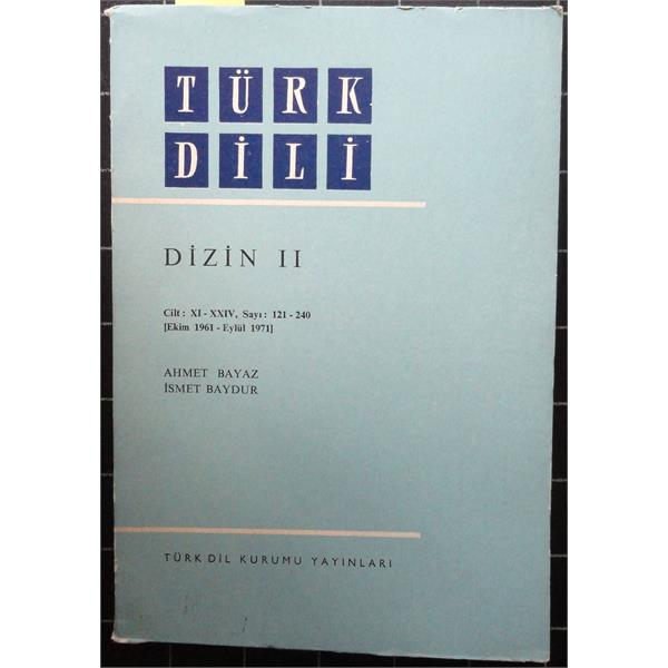 Türk Dili Dizin II Cilt XI-XXIV Sayı 121-240 (Ekim 1961-Eylül 1971)