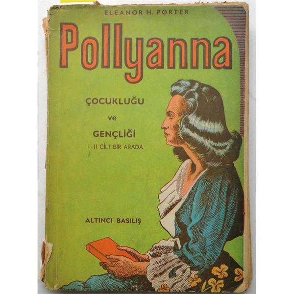 Pollyanna Çocukluğu ve Gençliği (I-II Cilt Bir Arada)