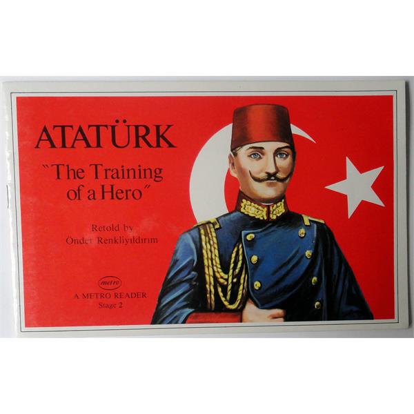 Atatürk ''The Training of a Hero''