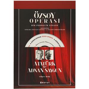 Özsoy Operası / Atatürk ve Adnan Saygun