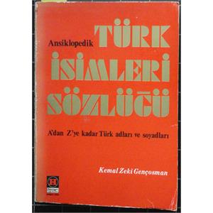 Ansiklopedik Türk İsimleri Sözlüğü A'dan Z'ye Kadar Türk Adları ve Soyadları