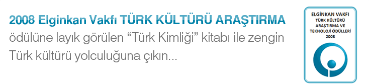 Türk Kimliği Elginkan vakfı 2008 Türk Kültürü Araştırma Ödülü